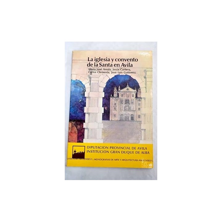 La Iglesia y Convento de la Santa en Ávila